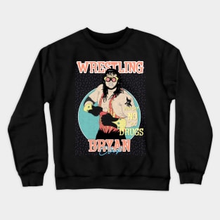 Artwork Bryan Clark Wrestling Aesthetic  // Just Say No To Drugs Crewneck Sweatshirt